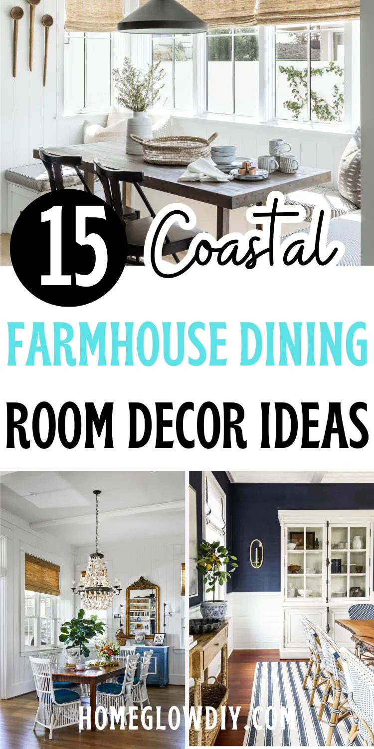 15 Coastal Farmhouse Dining Room Ideas for a Serene and Stylish Space